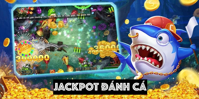 Jackpot Đánh Cá