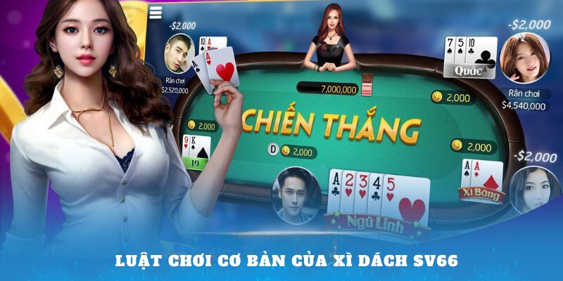 Luật chơi cơ bản của Xì Dách SV66